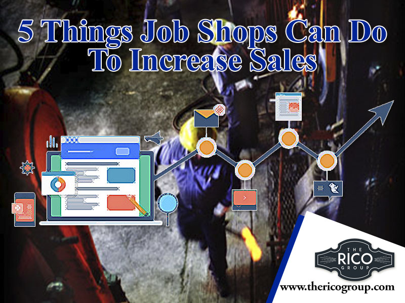 5 Things Job Shops Can Do To Increase Sales