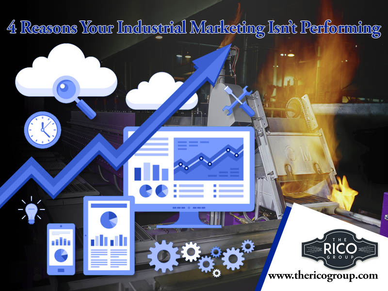 4 Reasons Your Industrial Marketing Simply Isn’t Performing