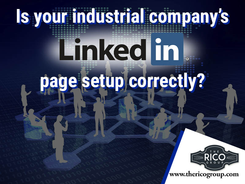 Is your industrial company’s LinkedIn page setup correctly?
